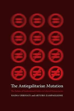 E-Book (epub) The Antiegalitarian Mutation von Nadia Urbinati, Arturo Zampaglione