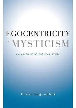 E-Book (epub) Egocentricity and Mysticism von Ernst Tugendhat