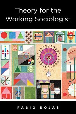 E-Book (epub) Theory for the Working Sociologist von Fabio Rojas