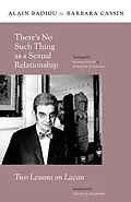 E-Book (epub) There's No Such Thing as a Sexual Relationship von Alain Badiou, Barbara Cassin