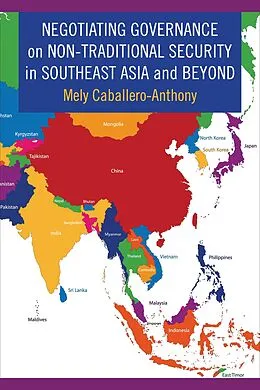 E-Book (epub) Negotiating Governance on Non-Traditional Security in Southeast Asia and Beyond von Mely Caballero-Anthony