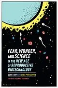E-Book (pdf) Fear, Wonder, and Science in the New Age of Reproductive Biotechnology von Scott Gilbert, Clara Pinto-Correia