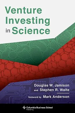 E-Book (pdf) Venture Investing in Science von Douglas Jamison, Stephen Waite