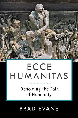 E-Book (epub) Ecce Humanitas von Brad Evans