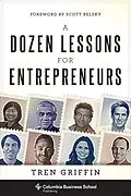 E-Book (epub) A Dozen Lessons for Entrepreneurs von Tren Griffin