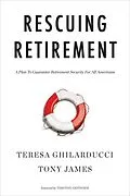 E-Book (pdf) Rescuing Retirement von Teresa Ghilarducci, Tony James