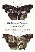 E-Book (epub) Dickinson's Nerves, Frost's Woods von William Logan