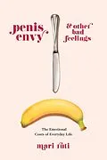 E-Book (epub) Penis Envy and Other Bad Feelings von Mari Ruti