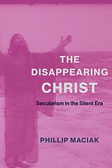 E-Book (pdf) The Disappearing Christ von Phil Maciak