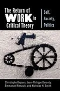 E-Book (epub) The Return of Work in Critical Theory von Christophe Dejours, Jean-Philippe Deranty, Emmanuel Renault
