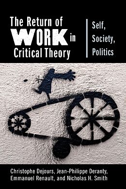 E-Book (pdf) The Return of Work in Critical Theory von Christophe Dejours, Jean-Philippe Deranty, Emmanuel Renault