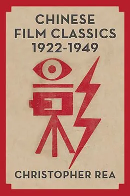 ePUB Chinese Film Classics, 1922-1949 von Christopher G. Rea