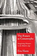 E-Book (epub) The Future as Catastrophe von Eva Horn