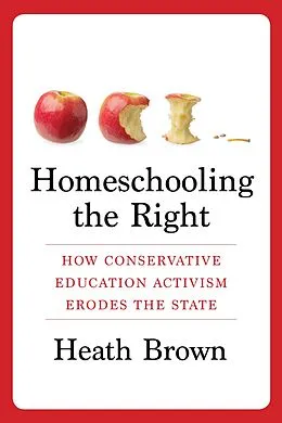 E-Book (epub) Homeschooling the Right von Heath Brown