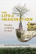 E-Book (epub) The Life of Imagination von Jennifer Anna Gosetti-Ferencei