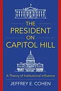 E-Book (epub) The President on Capitol Hill von Jeffrey E. Cohen