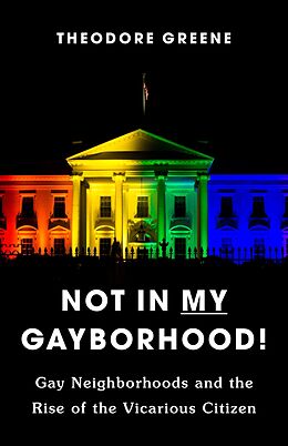 eBook (epub) Not in My Gayborhood de Theodore Greene