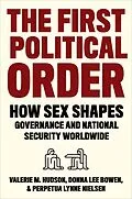 E-Book (epub) The First Political Order von Valerie Hudson, Donna Lee Bowen, Perpetua Lynne Nielsen