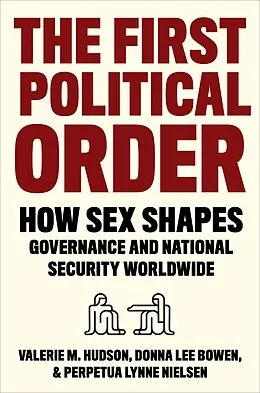 E-Book (epub) The First Political Order von Valerie Hudson, Donna Lee Bowen, Perpetua Lynne Nielsen