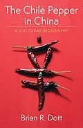 E-Book (epub) The Chile Pepper in China von Brian R. Dott