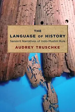 E-Book (epub) The Language of History von Audrey Truschke