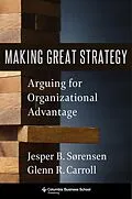 E-Book (epub) Making Great Strategy von Glenn R. Carroll, Jesper B. Sørensen