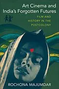 E-Book (epub) Art Cinema and India's Forgotten Futures von Rochona Majumdar