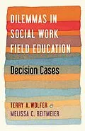 E-Book (epub) Dilemmas in Social Work Field Education von Terry Wolfer, Melissa Reitmeier