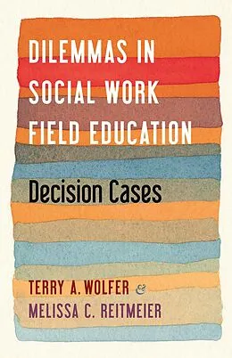 E-Book (epub) Dilemmas in Social Work Field Education von Terry Wolfer, Melissa Reitmeier