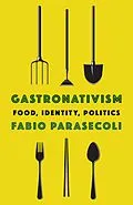 E-Book (epub) Gastronativism von Fabio Parasecoli