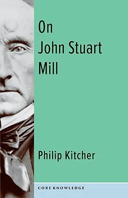 E-Book (epub) On John Stuart Mill von Philip Kitcher