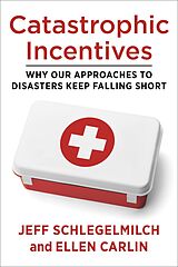 eBook (epub) Catastrophic Incentives de Jeff Schlegelmilch, Ellen Carlin