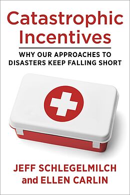 eBook (epub) Catastrophic Incentives de Jeff Schlegelmilch, Ellen Carlin