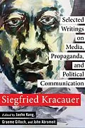 E-Book (pdf) Selected Writings on Media, Propaganda, and Political Communication von Siegfried Kracauer