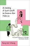 E-Book (epub) A Catalog of Such Stuff as Dreams Are Made On von Kai-Cheung Dung