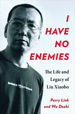 E-Book (epub) I Have No Enemies von Perry Link, Dazhi Wu