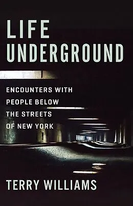 E-Book (epub) Life Underground von Terry Williams