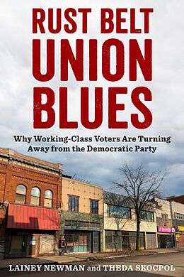 eBook (epub) Rust Belt Union Blues de Lainey Newman, Theda Skocpol