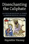 E-Book (epub) Disenchanting the Caliphate von Hayrettin Yücesoy