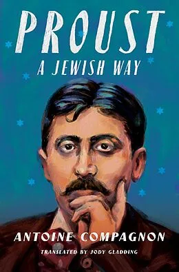 E-Book (epub) Proust, a Jewish Way von Antoine Compagnon