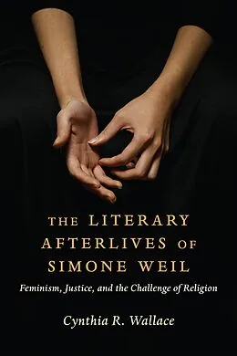 E-Book (epub) The Literary Afterlives of Simone Weil von Cynthia R. Wallace