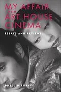 E-Book (epub) My Affair with Art House Cinema von Phillip Lopate
