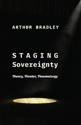 eBook (pdf) Staging Sovereignty de Arthur Bradley