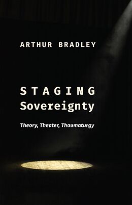 eBook (pdf) Staging Sovereignty de Arthur Bradley