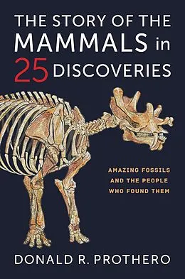 E-Book (epub) The Story of the Mammals in 25 Discoveries von Donald R. Prothero