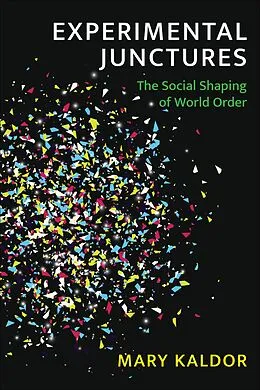 E-Book (epub) Experimental Junctures von Mary Kaldor