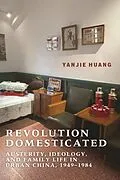 E-Book (epub) Revolution Domesticated von Yanjie Huang