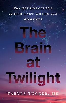 E-Book (epub) The Brain at Twilight von Tarvez Tucker