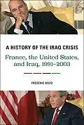 E-Book (epub) A History of the Iraq Crisis von Frédéric Bozo