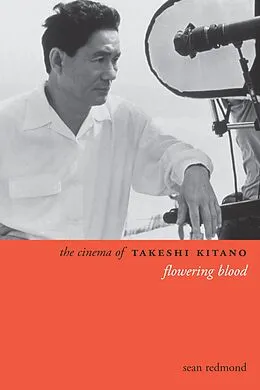 E-Book (epub) The Cinema of Takeshi Kitano von Sean Redmond